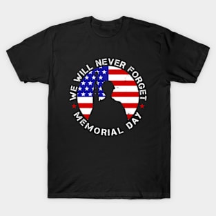 We Will Never Forget Memorial Day T-Shirt